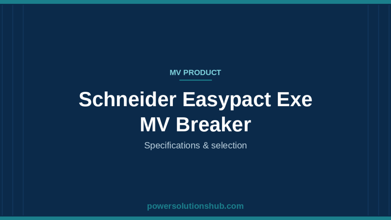 Schneider Easypact Exe MV Breaker