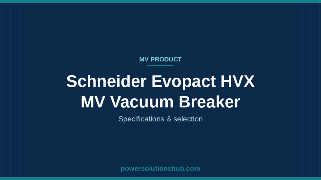 Schneider Evopact HVX MV Vacuum Breaker